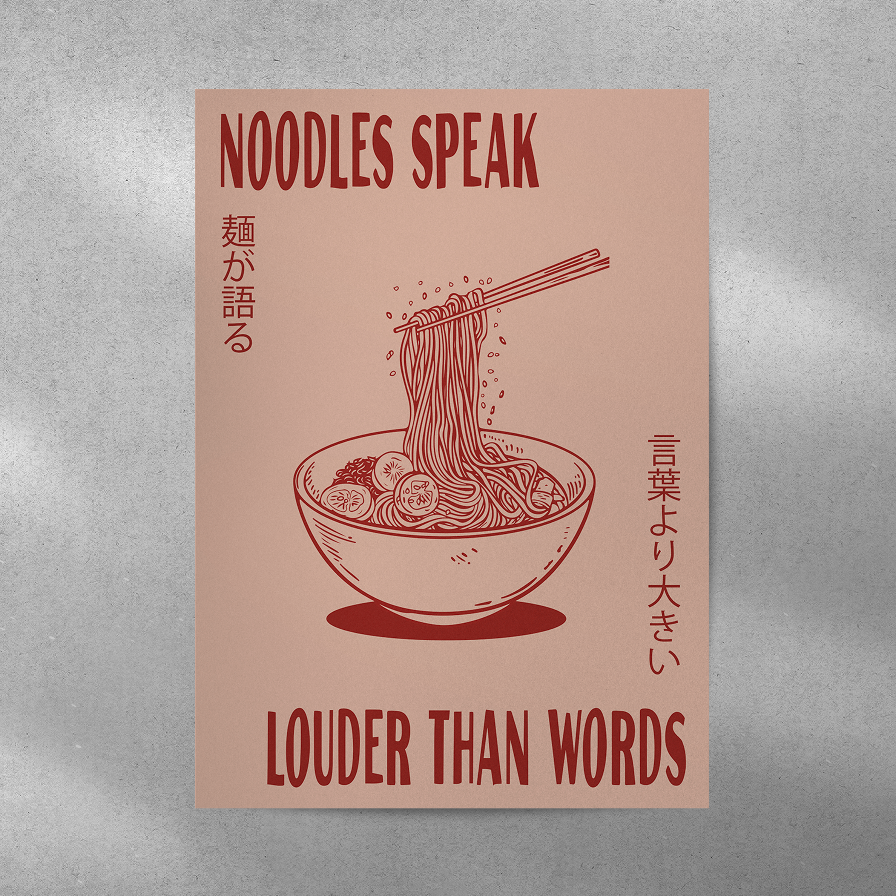 Affiche Noodles Speak Louder Than Words